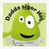 Babblarna Bog Dadda siger Hej